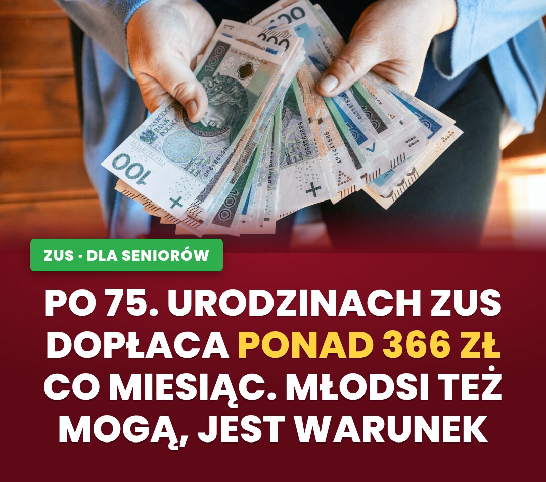 Po 75. urodzinach ZUS dopłaca co miesiąc. Młodsi też mogą, jest warunek